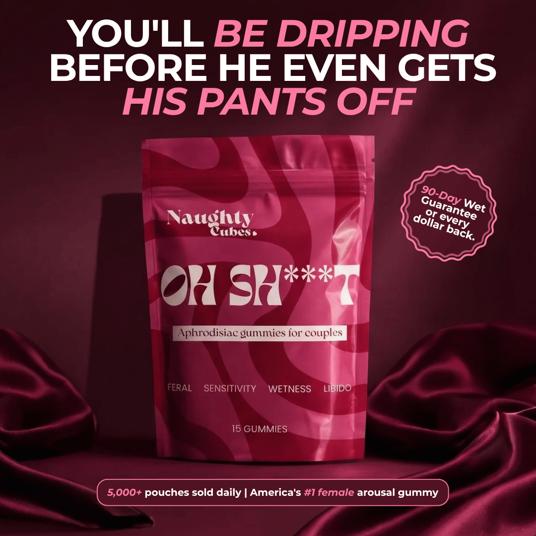 NAUGHTY CUBES. The Female Arousal Gummy That Actually Works.
